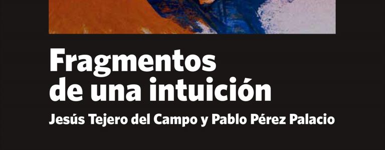 Los artistas Jesús Tejero del Campo y Pablo Pérez Palacio inauguran la exposición “Fragmentos de una intuición”