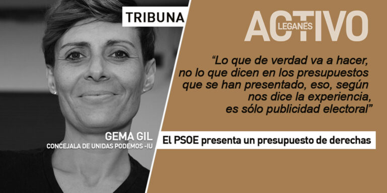 El PSOE de Leganés presenta un presupuesto de derechas
