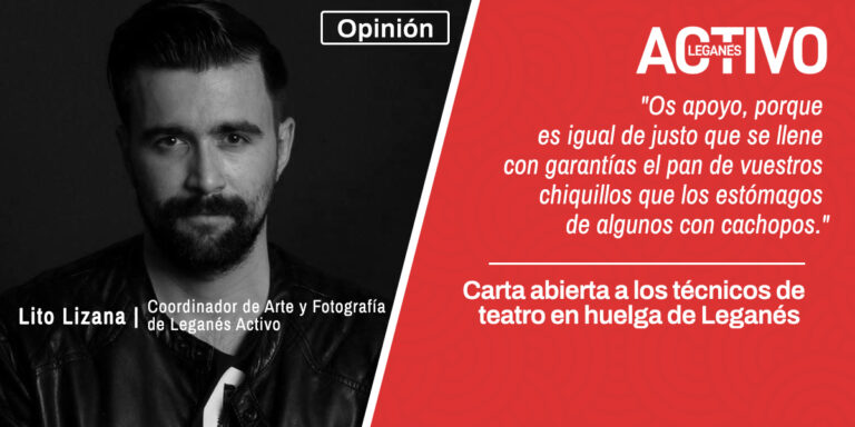 Opinión | Carta abierta a los técnicos de teatro en huelga de Leganés