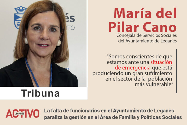 ‘La falta de funcionarios en el Ayuntamiento de Leganés paraliza la gestión del área de Familia y Políticas Sociales’